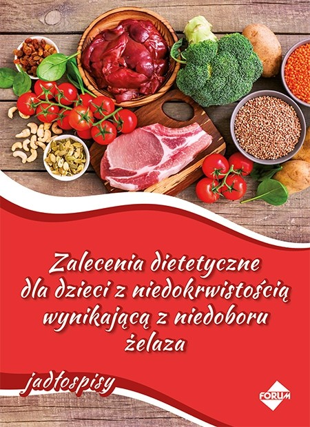 Zalecenia Dietetyczne Dla Dzieci Z Niedokrwistością Wynikającą Z Niedoboru żelaza Wydawnictwo 4379